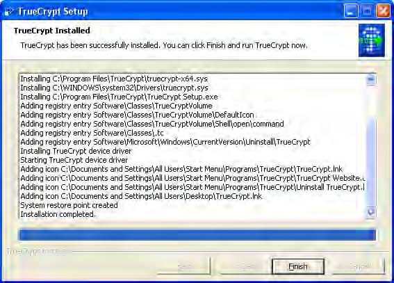 You will see a TrueCrypt Installed window. Click Finish. Congratulations!