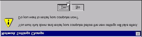 Click Yes restart Windows NT. 19.