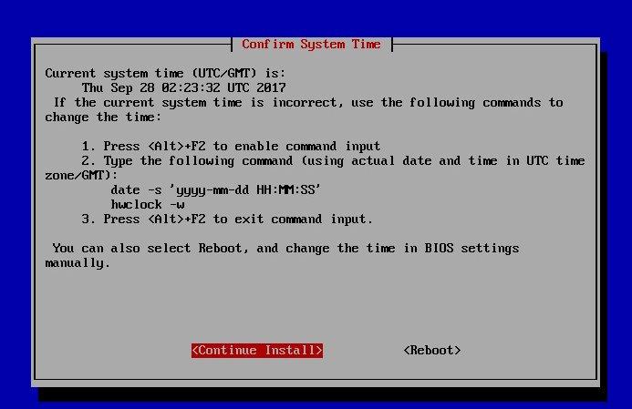 Installing on Bare Metal Servers The Confirm System Time screen appears. 4. Make sure the system time displayed on the screen is correct.