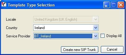 pull-down menu as shown below. These values correspond to parts of the file name (IE_ BT Ireland_SIPTrunk.xml) created in Step 1.