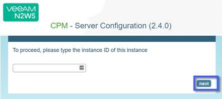 CPM Server Configuration At the first screen you will be asked to type or paste the instance ID of