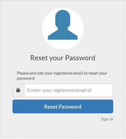Reset your Password screen appears. 3. In the field, enter your register Email Id. 4. Click Reset Password button.