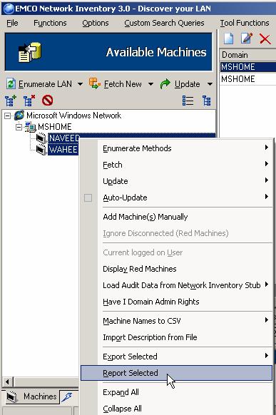 For Report Generation to Screen: 1. Right Click on the selected Machine in the LAN Tree on the right and point to the Report Selected from the pop up menu. 2.