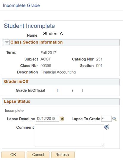 2 3 4 6 5 2. On the Student Incomplete page, the Lapse Deadline will default to 1 year from the end of the term in which the Incomplete grade was earned.