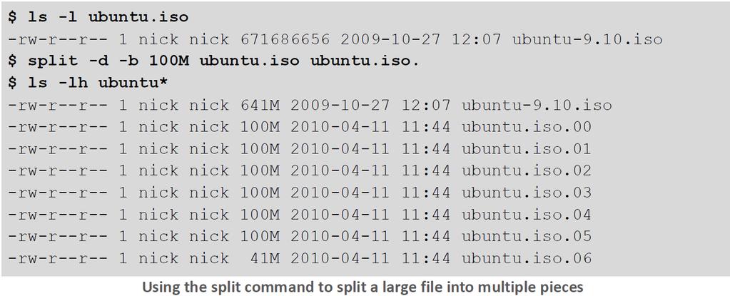 into multiple pieces. The next example demonstrates splitting the large ubuntu.