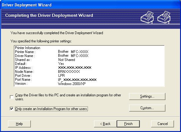 Driver Deployment Wizard (Windows only) g A summary screen will appear. Confirm the settings of the driver.