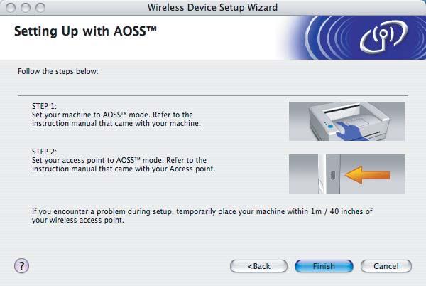 Wireless Configuration for Macintosh j Click Finish. (For SecureEasySetup ) 5 5 (For AOSS ) 5 k The configuration is finished.