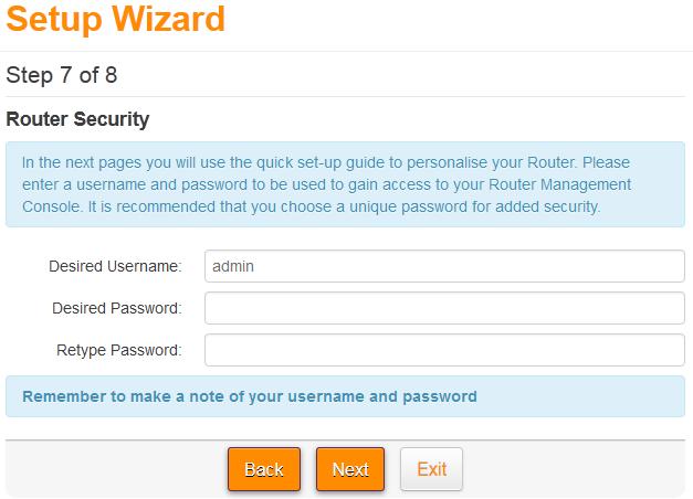 Router Security settings Step 5 of the Setup Wizard allows you to change the username and password used to log in on the http://10.1.1.1 page.