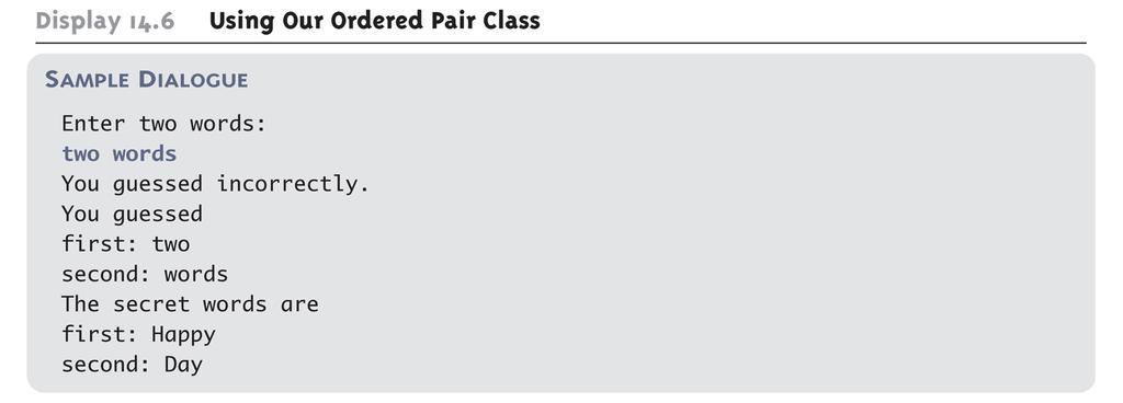 Using Our Ordered Pair Class (Part 3 of 3) 14-11 Pitfall: A Generic Constructor Name Has No Type Parameter Although the class name in a parameterized class definition has a type parameter attached,