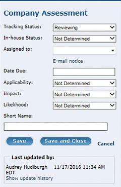 Company Assessment Use the Company Assessment panel to assign team members, set priorities, change status, and specify due dates during the tracking process.