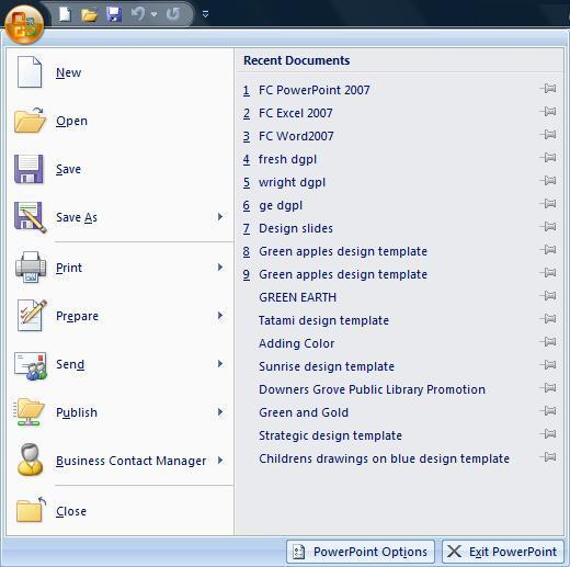 Office Button Click the Office Button to view recent documents, create new documents, open existing