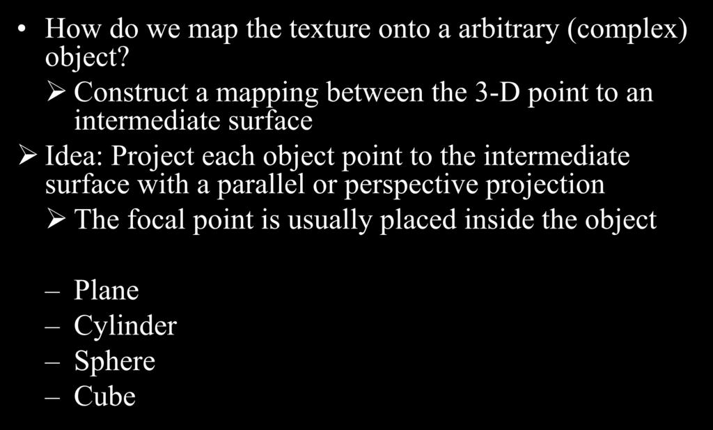 Projector Functions How do we map the texture onto a arbitrary (complex) object?