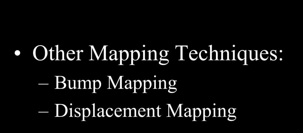 Bump Mapping Other Mapping