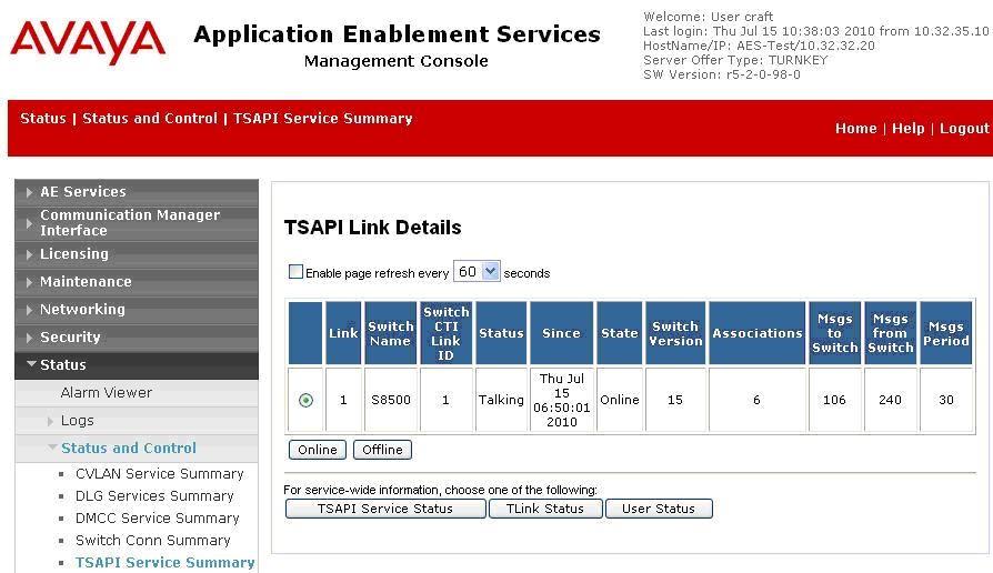 8.2. Verify Avaya Aura TM Application Enablement Services On Application Enablement Services, verify the status of the TSAPI link by selecting Status > Status and Control > TSAPI