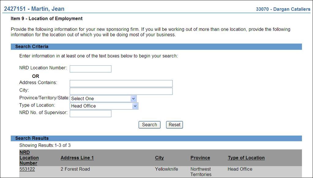 32. A search form is displayed to retrieve information on the business location of the individual s employment. A location of employment is a branch, sub-branch or the Head Office of the firm.