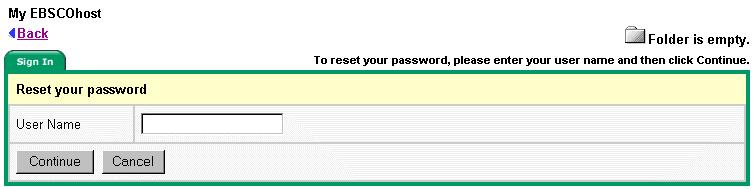 I forgot my password If you have forgotten your password, click on the I forgot my password link from the login screen. Enter your user name and click Continue. The Reset your password Screen appears.