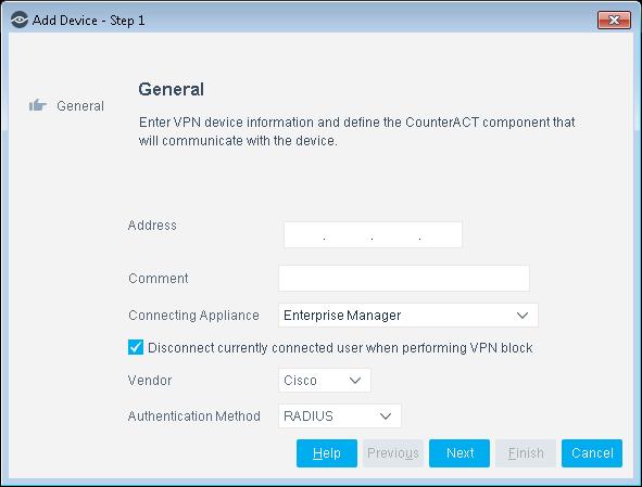 2. Select Add. The General page of the Add Device wizard opens. General Page Enter VPN device information and define the Enterprise Manager/Appliance that must communicate with the VPN device.