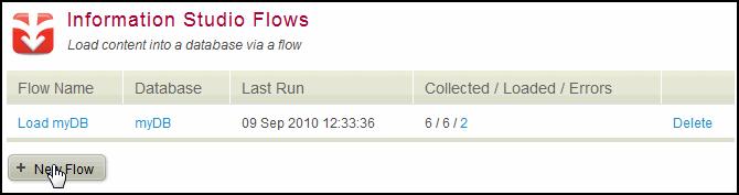 Creating and Configuring Flows The Information Studio Flows section provides the following actions: Action Description New Flow Creates a new flow.