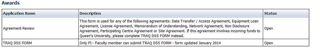 Researcher s Portal Selecting the Proper Form For the Awards module, researchers have the choice between two forms: 1) Agreement Review; 2) TRAQ DSS Form.