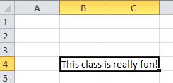 NOW YOU TRY: Click on cell B24 and type: This class is really fun! o Notice how the phrase spills over into the next row.