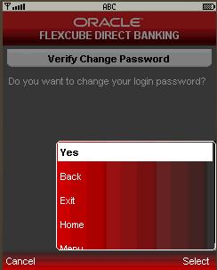 Change Password 8. Select Yes from the options. The system displays Confirm Change Password screen. Select the Home from the options to navigate to the menu screen.