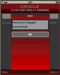 Change Password Confirm Change Password 9. Click OK. The following page is displayed. Confirm Change Password 10. Select the Home from the options to get back to the Menu screen.0. Select the Exit from the options to exit from the application.