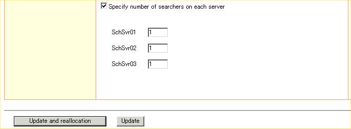 Tuning System Operation Check the Specify number of searchers on each server option in order to specify a different number of searchers for each server.