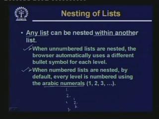 Well when you say any list can be nested within another, this means any kind of combination between of numbered, unnumbered and definition list and unnumbered list can be nested inside an unnumbered