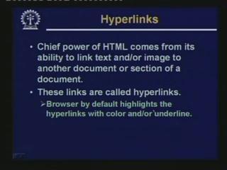 So basically hyperlinks give the main power to html. Because if you look at it, the reason html has become so popular today.