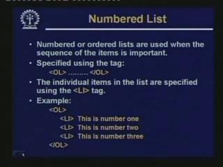 Well next let us come to the so called numbered list. Numbered list as the name implies it is a list with numbers.