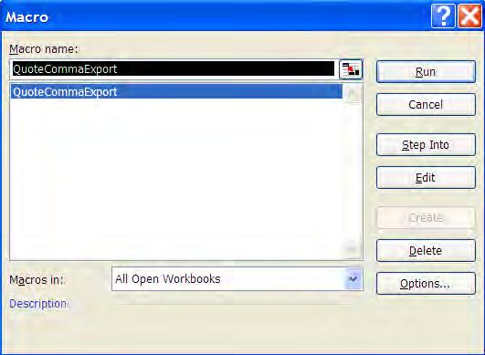 9. Macro called QuoteCommaExport is displayed on the screen. Click on RUN button. 10.