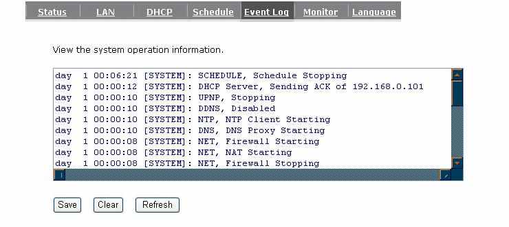 3.5. Event Log View operation event log. This page shows the current system log of the Broadband router. It displays any event occurred after system start up.