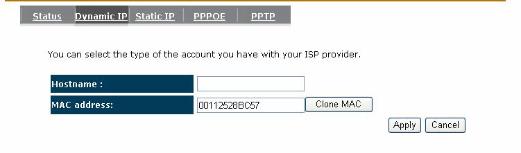5.2. Dynamic IP Use the MAC address when registering for Internet service, and do not change it unless required by your ISP.