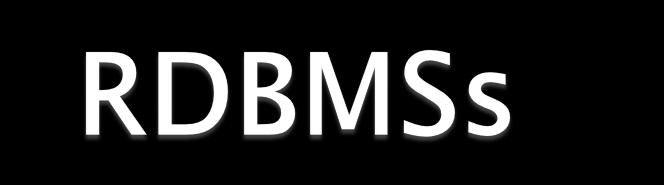 RDBMSs use Structured Query Language (SQL, currently SQL2) as the data definition language (DDL) and the data manipulation language (DML).