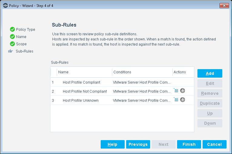 The default sub-rules for this policy template are: Sub-Rule Name Host Profile Compliant Host Profile Not Compliant Host Profile Unknown Condition Definition Checks if the server host profile