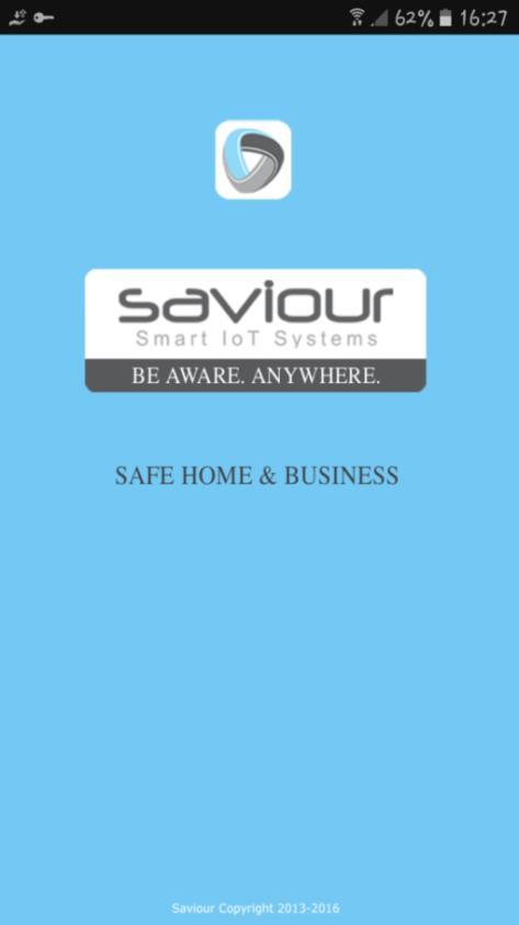 Register to Saviour Cloud Login icon: Once app is installed you will see below icon on your mobile screen: Saviour On click you will see the opening screen as: Login:
