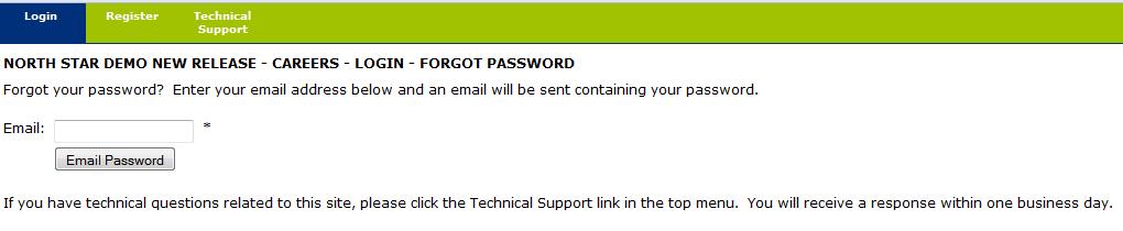 Forgot Password 5 If you have forgotten your password, type your email address in the email field, then select Email Password. Your password will be emailed to you immediately.