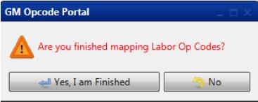 3. Once you ve completed mapping all codes, click the Yes I am Finished button. CONFIRMATION BUTTONS 4.