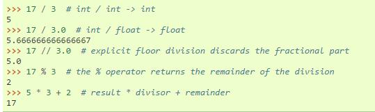 If both operands are of type int, floor division is performed and an int is returned.