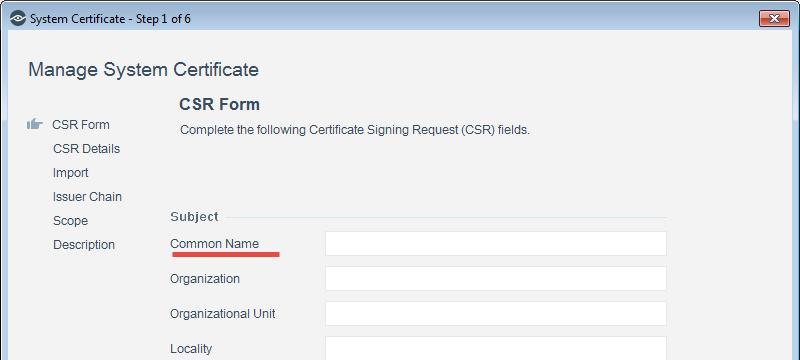 3. In the System Certificate wizard, enter the FQDN or IP address of the Enterprise Manager into the Subject field.