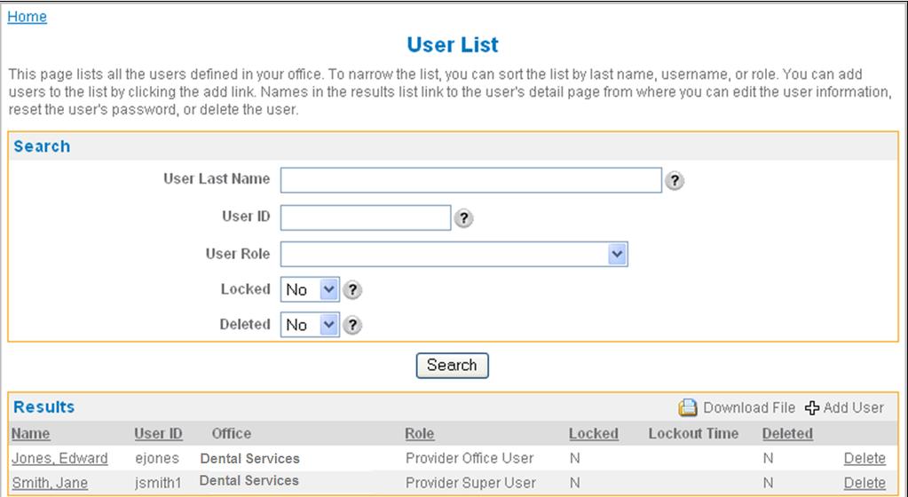 Using the User List Only Provider Super Users see this menu item. The Administration > User List menu item allows a Provider Super User to open the User List page and search for and select a user.