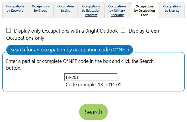 O*NET Code Search Screen The system will display a list of occupations matching the code. Select a title from the occupation list that displays.