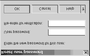 Figure 28. Reset password panel 3. Follow the instructions on the panel to define a new password. 4. Close the panel with OK to sae the new password.