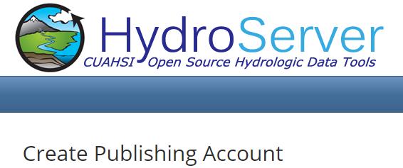 Create a Publishing Account Demo! http://hydroserver.cuahsi.
