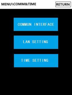 COMMUNICATION & TIME Now you are located in MENU\COMMUN&TIME COMMUN INTERFACE There are for