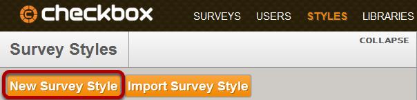 Checkbox 5 - Style Guide Survey Styles are style templates that can be applied to surveys and reports.