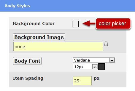 Fonts and Colors Beginning with Fonts and Colors, set desired configurations for Body Styles, which includes background color, background image, body font, and item spacing.