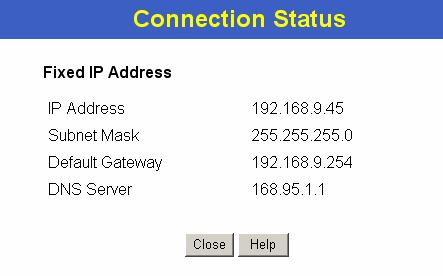 Connection Details - Fixed IP Address If your access method is "Direct" (no login), with a fixed IP address, a screen like the following example will be displayed when the "Connection Details" button