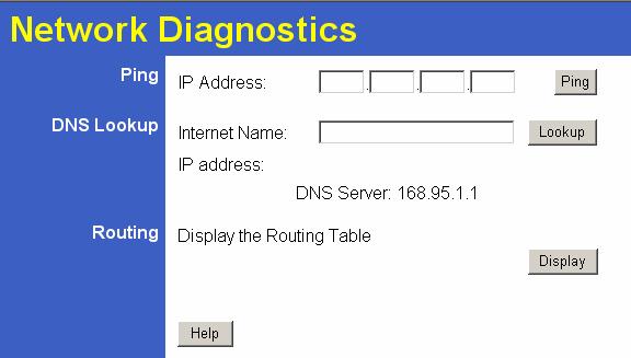 Network Diagnostics This screen allows you to perform a "Ping" or a "DNS lookup". These activities can be useful in solving network problems. An example Network Diagnostics screen is shown below.
