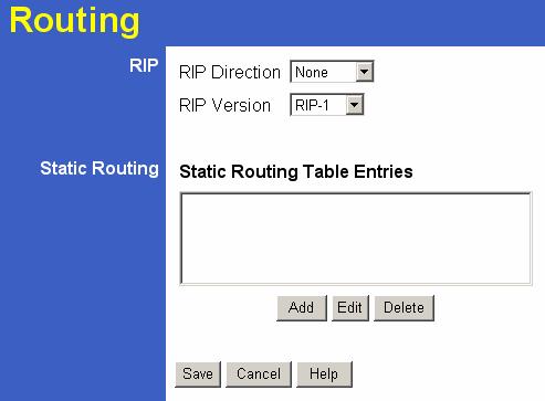 Figure 43: Routing Screen Data - Routing Screen RIP RIP Direction RIP Version Static Routing Static Routing Table Entries Buttons Add Edit Delete Save Select the desired RIP Direction.